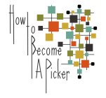 HOW TO BECOME A PICKER