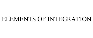 ELEMENTS OF INTEGRATION