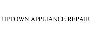 UPTOWN APPLIANCE REPAIR