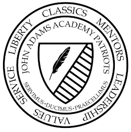 SERVICE LIBERTY CLASSICS MENTORS LEADERSHIP VALUES JOHN ADAMS ACADEMY PATRIOTS SERVIMUS·DUCIMUS·PRAECELLIMUS