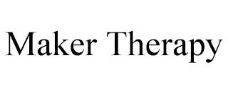 MAKER THERAPY