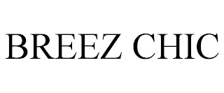BREEZ CHIC