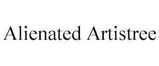 ALIENATED ARTISTREE