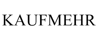 KAUFMEHR