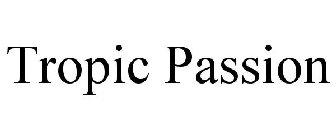 TROPIC PASSION