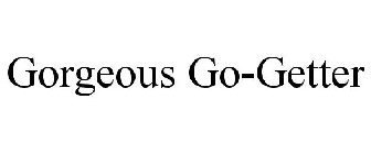 GORGEOUS GO-GETTER