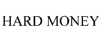 HARD MONEY
