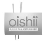 OISHII SUSHI & PAN-ASIAN CUISINE