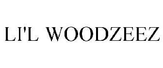 LI'L WOODZEEZ