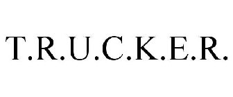 T.R.U.C.K.E.R.