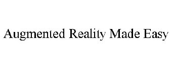 AUGMENTED REALITY MADE EASY