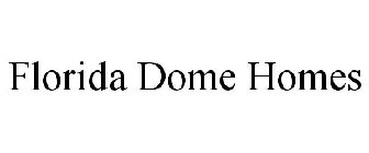 FLORIDA DOME HOMES
