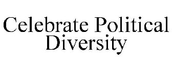 CELEBRATE POLITICAL DIVERSITY