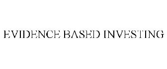 EVIDENCE BASED INVESTING
