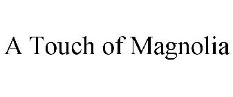 A TOUCH OF MAGNOLIA