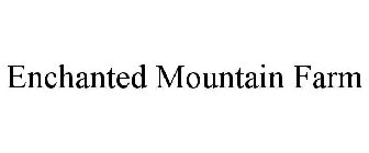 ENCHANTED MOUNTAIN FARM