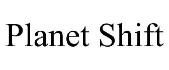 PLANET SHIFT