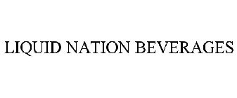 LIQUID NATION BEVERAGES