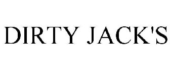 DIRTY JACK'S