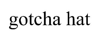 GOTCHA HAT