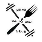 GRIND & GRUB EST. 2021