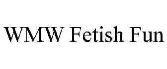 WMW FETISH FUN