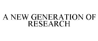 A NEW GENERATION OF RESEARCH