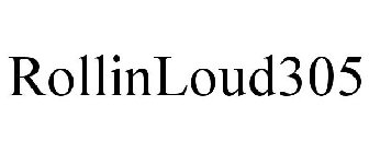 ROLLINLOUD305
