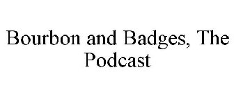 BOURBON AND BADGES THE PODCAST