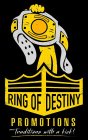 RING OF DESTINY PROMOTIONS TRADITIONS WITH A KICK!