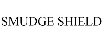 SMUDGE SHIELD