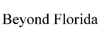 BEYOND FLORIDA