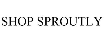 SHOP SPROUTLY