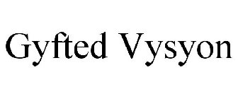 GYFTED VYSYON