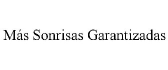 MÁS SONRISAS GARANTIZADAS