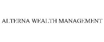 ALTERNA WEALTH MANAGEMENT
