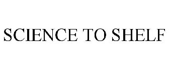 SCIENCE TO SHELF
