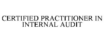 CERTIFIED PRACTITIONER IN INTERNAL AUDIT