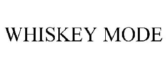 WHISKEY MODE
