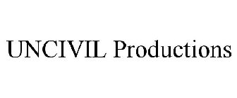UNCIVIL PRODUCTIONS