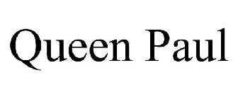 QUEEN PAUL