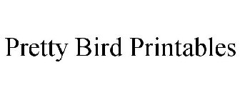PRETTY BIRD PRINTABLES