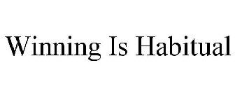 WINNING IS HABITUAL