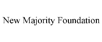 NEW MAJORITY FOUNDATION