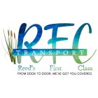 RFC TRANSPORT REED'S FIRST CLASS FROM DOCK TO DOOR, WE'VE GOT YOU COVERED