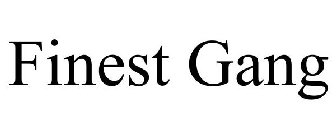 FINEST GANG