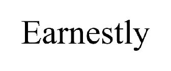 EARNESTLY