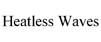 HEATLESS WAVES