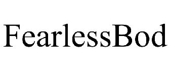 FEARLESSBOD