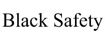 BLACK SAFETY